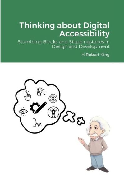 Cover for H Robert King · Thinking about Digital Accessibility (Paperback Book) (2021)