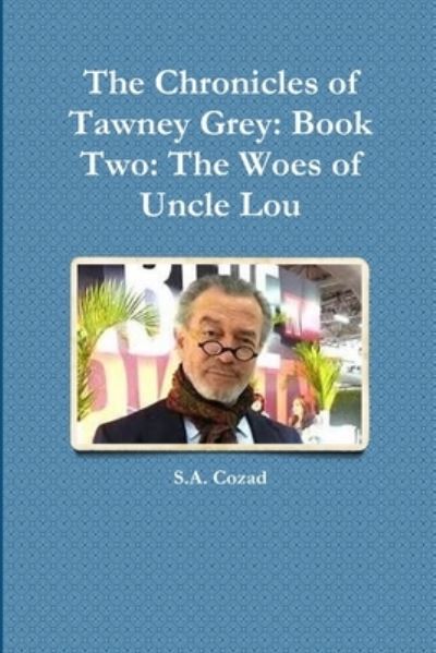 Chronicles of Tawney Grey : Book Two - S. a Cozad - Książki - Lulu Press, Inc. - 9781312321687 - 25 marca 2017