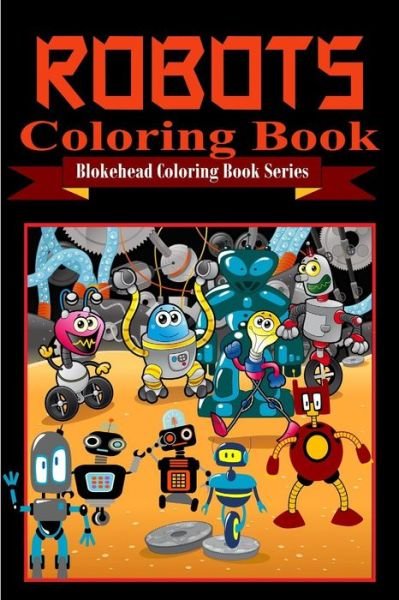 Cover for The Blokehead · Robots Coloring Book (Taschenbuch) (2020)
