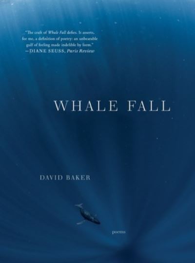 Cover for Baker, David (Denison University) · Whale Fall: Poems (Paperback Book) (2024)