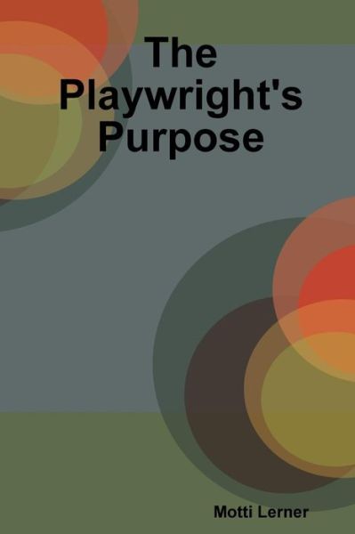 Cover for Motti Lerner · The Playwright's Purpose (Paperback Book) (2015)