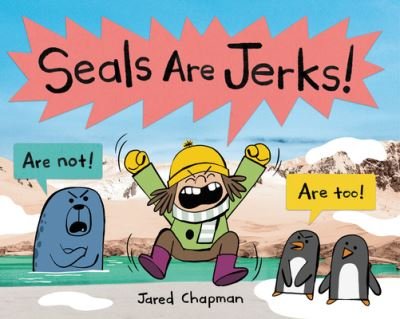 Seals Are Jerks! - Jared Chapman - Libros - Scholastic, Incorporated - 9781338835687 - 5 de septiembre de 2023