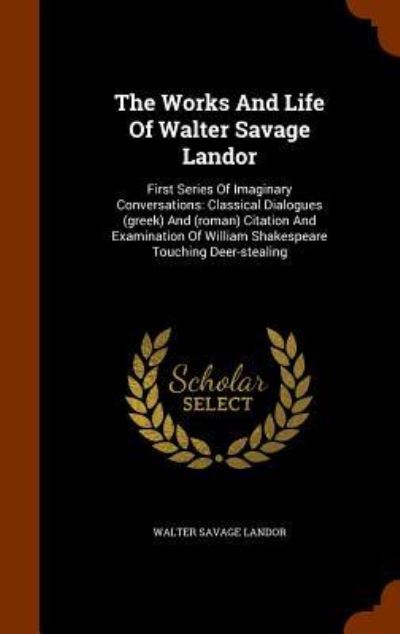 Cover for Walter Savage Landor · The Works and Life of Walter Savage Landor (Hardcover Book) (2015)