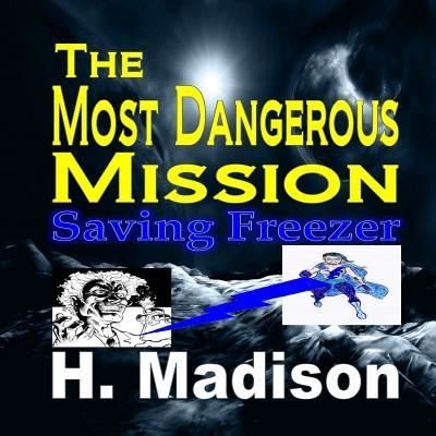 Cover for H Madison · The Most Dangerous Mission (Paperback Book) (2017)