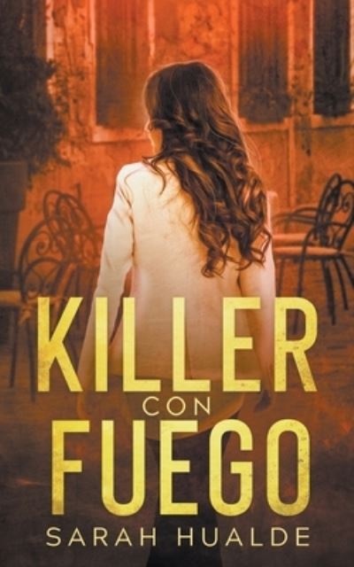 Killer Con Fuego - Sarah Hualde - Books - Draft2Digital - 9781393470687 - May 4, 2020