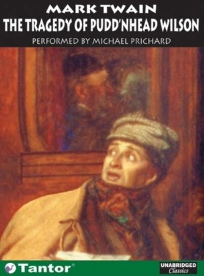 The Tragedy of Pudd'nhead Wilson - Mark Twain - Audio Book - Tantor Media - 9781400150687 - 2003