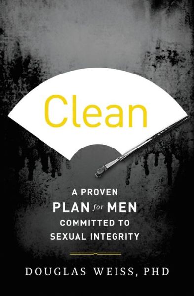 Cover for Douglas Weiss · Clean: A Proven Plan for Men Committed to Sexual Integrity (Paperback Book) (2013)