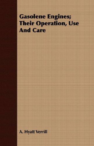 Cover for A. Hyatt Verrill · Gasolene Engines; Their Operation, Use and Care (Paperback Book) (2008)