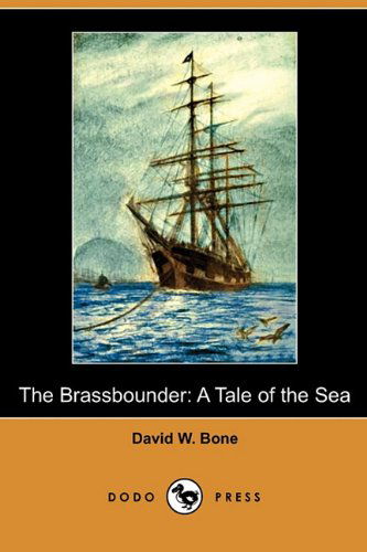 Cover for David W. Bone · The Brassbounder: a Tale of the Sea (Dodo Press) (Paperback Book) (2010)