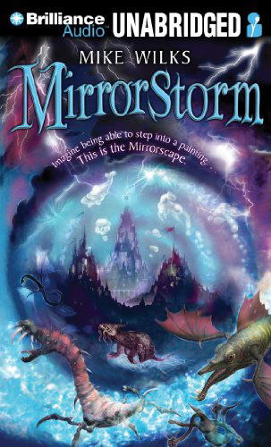 Cover for Mike Wilks · Mirrorstorm (The Mirrorscape Trilogy) (Audiobook (płyta CD)) [Unabridged edition] (2012)