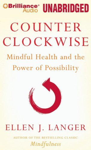 Cover for Ellen J. Langer · Counterclockwise: Mindful Health and the Power of Possibility (Audiobook (CD)) [1 Una edition] (2009)