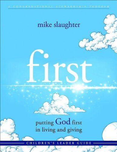 Cover for Mike Slaughter · First - Children's Leader Guide: Putting God First in Living and Giving (Taschenbuch) [Ldg edition] (2013)
