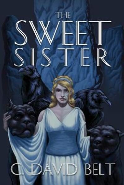 C David Belt · The Sweet Sister (Paperback Book) (2016)