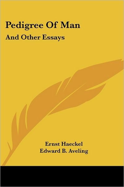 Cover for Ernst Haeckel · Pedigree of Man: and Other Essays (Pocketbok) (2006)