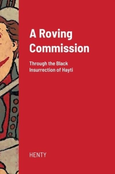 Cover for George Alfred Henty · A Roving Commission (Hardcover) (Hardcover Book) (2021)