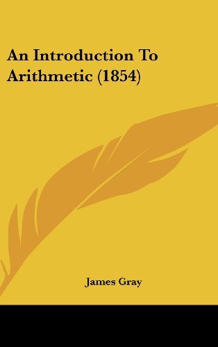 Cover for James Gray · An Introduction to Arithmetic (1854) (Hardcover Book) (2008)