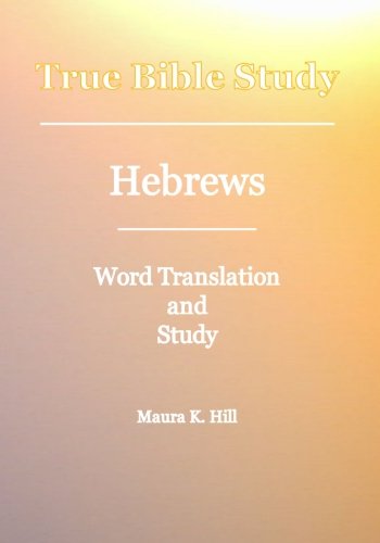 Cover for Maura K. Hill · True Bible Study - Hebrews (Paperback Book) (2008)