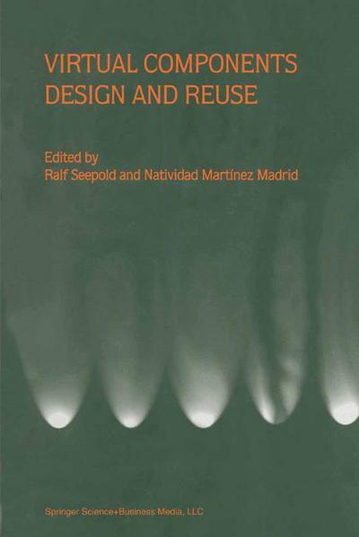 Virtual Components Design and Reuse - Ralf Seepold - Books - Springer-Verlag New York Inc. - 9781441948687 - December 3, 2010