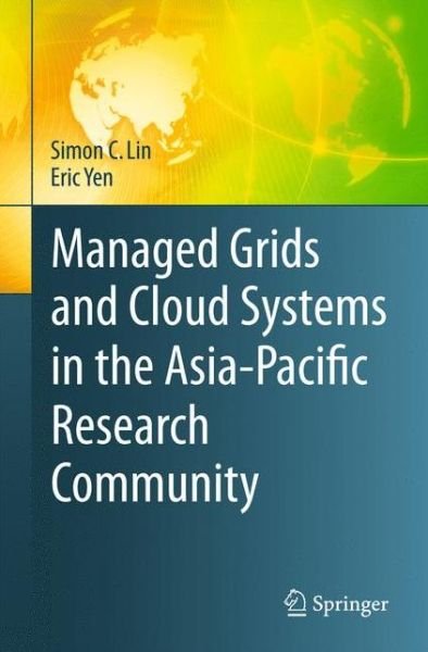 Cover for Lin · Managed Grids and Cloud Systems in the Asia-Pacific Research Community (Hardcover bog) [2010 edition] (2010)