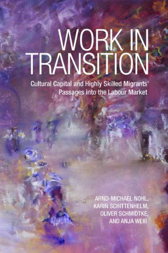 Cover for Arnd-Michael Nohl · Work in Transition: Cultural Capital and Highly Skilled Migrants' Passages into the Labour Market (Taschenbuch) (2014)