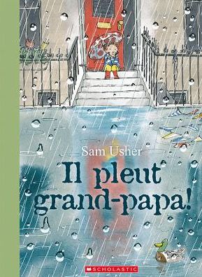 Cover for Sam Usher · Pleut Grand-Papa! (Bok) (2017)