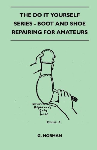 Cover for G. Norman · The Do It Yourself Series - Boot and Shoe Repairing for Amateurs (Paperback Book) (2010)