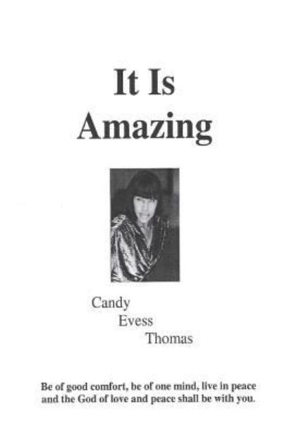 Cover for Candy Evess Thomas · It Is Amazing (Paperback Book) (2009)