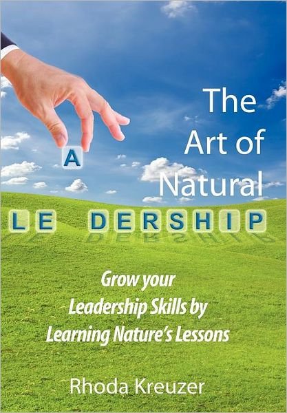 Cover for Rhoda Kreuzer · The Art of Natural Leadership (Hardcover bog) (2012)