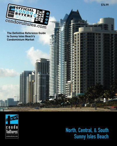 Cover for Condo Vultures · Official Condo Buyers Guide to Sunny Isles Beach: 2010 - the Definitive Reference Guide to Sunny Isles Beach's Condominium Market (Paperback Book) (2010)