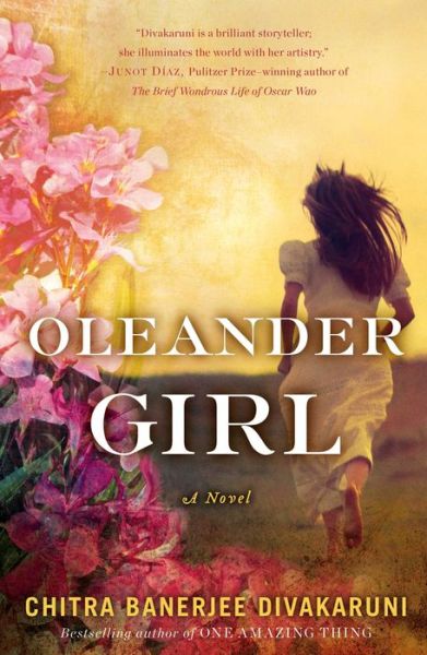 Cover for Chitra Banerjee Divakaruni · Oleander Girl: a Novel (Paperback Book) (2014)