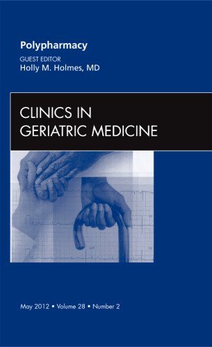Polypharmacy, An Issue of Clinics in Geriatric Medicine - The Clinics: Internal Medicine - Holly Holmes - Boeken - Elsevier Health Sciences - 9781455738687 - 1 mei 2012