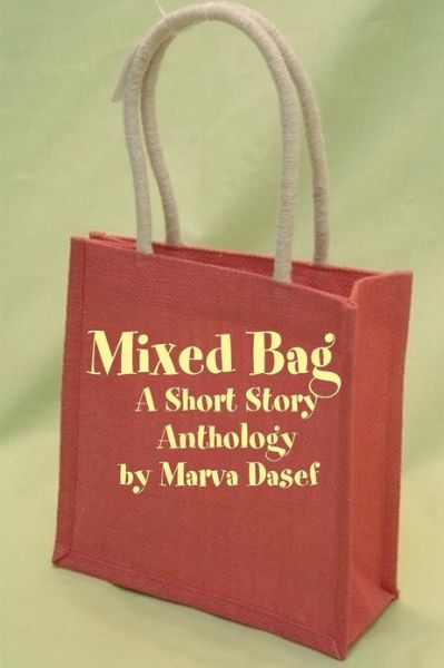 Cover for Marva Dasef · Mixed Bag: a Short Story Anthology (Paperback Book) (2011)