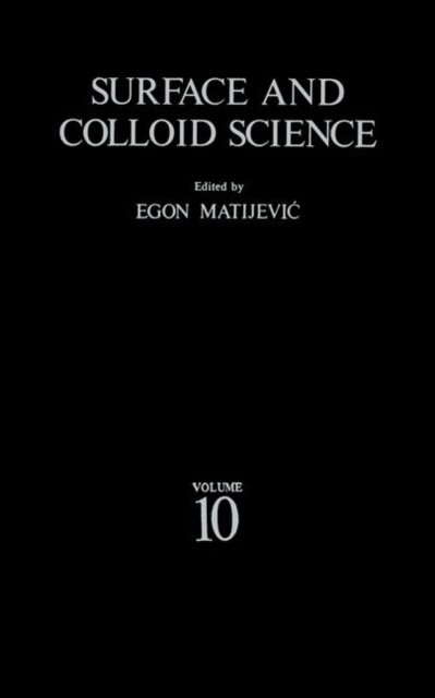 Cover for Egon Matijevic · Surface and Colloid Science: Volume 10 (Pocketbok) [Softcover reprint of the original 1st ed. 1978 edition] (2012)
