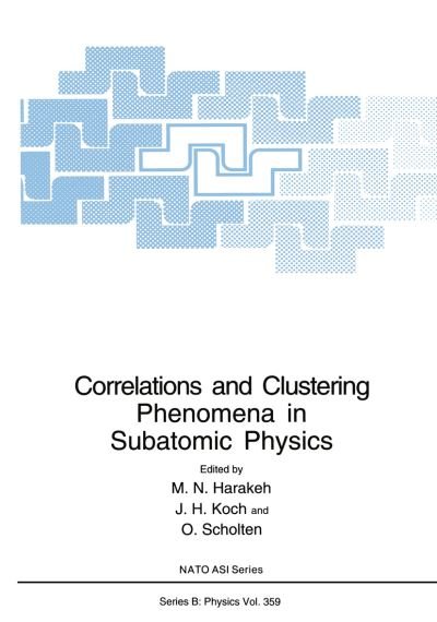 Cover for M N Harakeh · Correlations and Clustering Phenomena in Subatomic Physics - NATO Science Series B (Paperback Book) [Softcover reprint of the original 1st ed. 1997 edition] (2012)