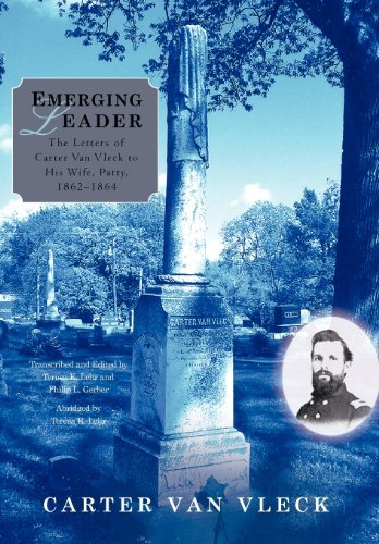 Cover for Carter Van Vleck · Emerging Leader: the Letters of Carter Van Vleck to His Wife, Patty, 1862-1864 (Hardcover bog) (2012)