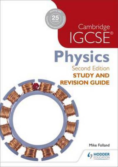 Cambridge IGCSE Physics Study and Revision Guide 2nd edition - Mike Folland - Bøger - Hachette Learning - 9781471859687 - 26. februar 2016