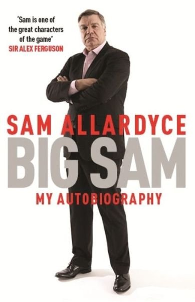 Cover for Sam Allardyce · Big Sam: My Autobiography (Paperback Bog) (2016)