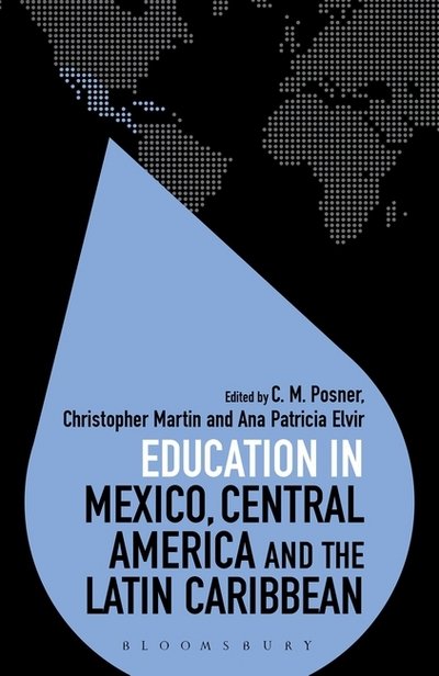 Cover for C  M Posner · Education in Mexico, Central America and the Latin Caribbean - Education Around the World (Hardcover Book) (2017)