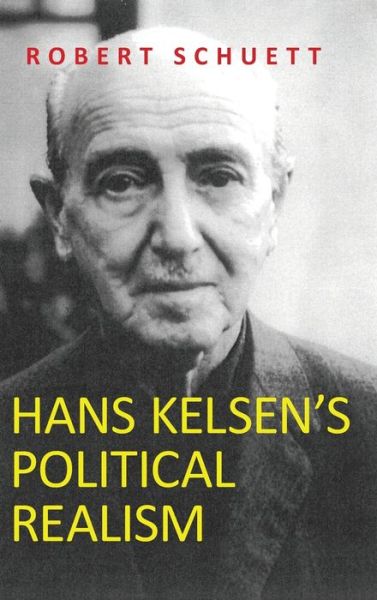 Cover for Robert Schuett · Hans Kelsen's Political Realism (Hardcover Book) (2021)