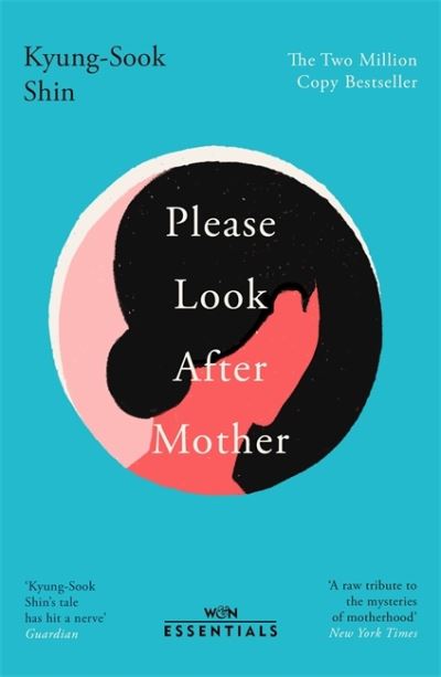 Cover for Kyung-Sook Shin · Please Look After Mother: The million copy Korean bestseller - W&amp;N Essentials (Pocketbok) (2022)