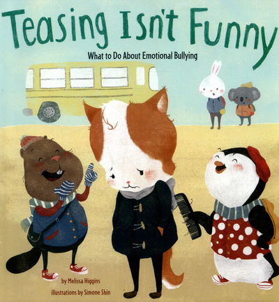 Cover for Melissa Higgins · Teasing Isn't Funny: What to Do About Emotional Bullying - No More Bullies (Paperback Book) (2016)