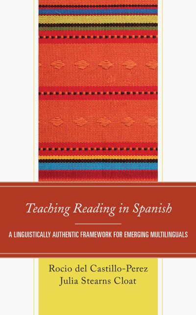 Cover for Rocio Del Castillo-perez · Teaching Reading in Spanish: A Linguistically Authentic Framework for Emerging Multilinguals (Paperback Book) (2022)