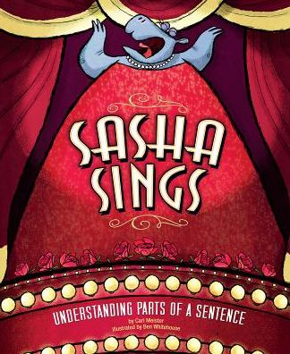 Cover for Cari Meister · Sasha Sings: Understanding Parts of a Sentence - Language on the Loose (Paperback Book) (2015)