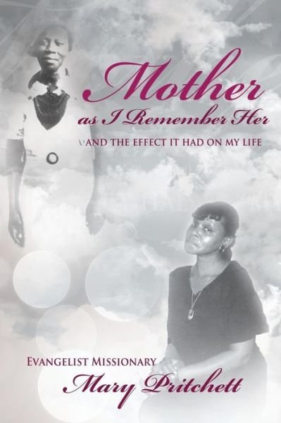 Cover for Evangelist Missionary Mary Pritchett · Mother As I Remember Her: and the Effect It Had on My Life (Paperback Book) (2015)