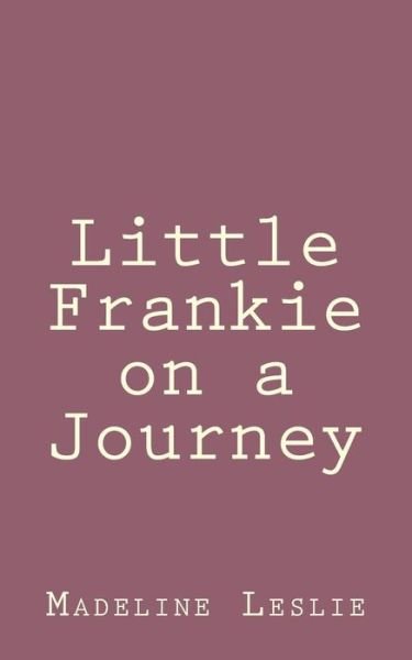 Cover for Madeline Leslie · Little Frankie on a Journey (Paperback Bog) (2013)