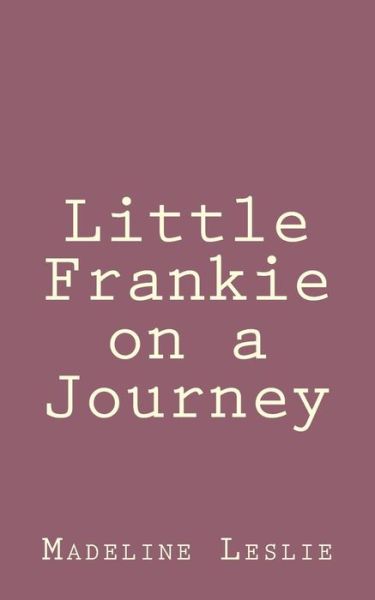 Cover for Madeline Leslie · Little Frankie on a Journey (Paperback Book) (2013)