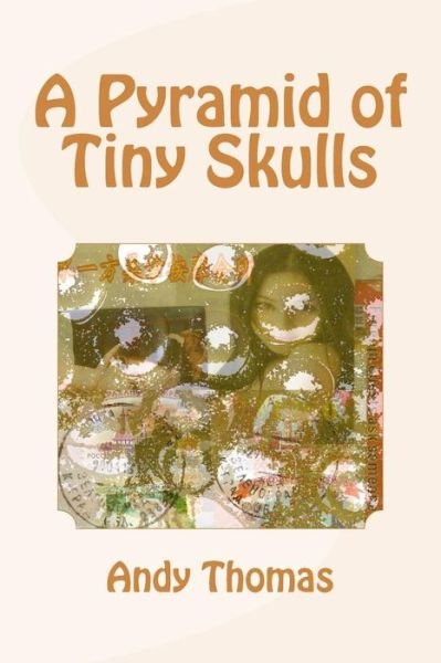Cover for Andy Thomas · A Pyramid of Tiny Skulls (Paperback Book) (2013)