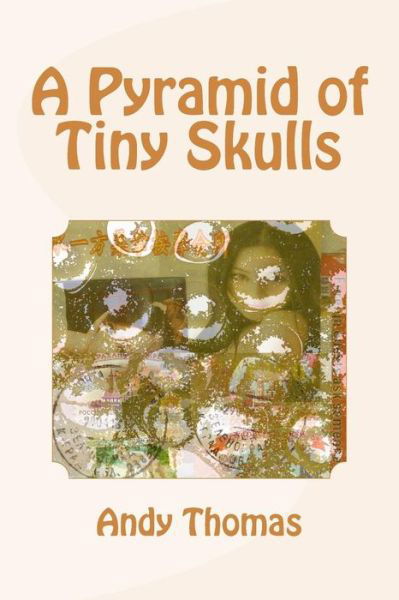 Cover for Andy Thomas · A Pyramid of Tiny Skulls (Paperback Bog) (2013)
