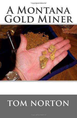 Cover for Tom Norton · A Montana Gold Miner (Paperback Book) (2014)