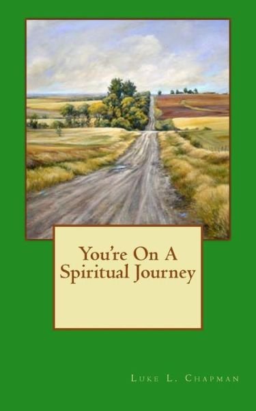 Cover for Luke L Chapman · You're on a Spiritual Journey (Pocketbok) (2014)